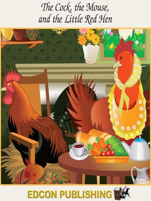 cover image of The Cock, the Mouse, and the Little Red Hen